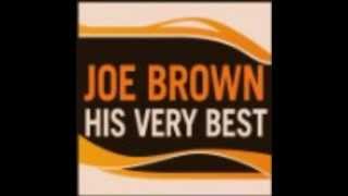 Joe Brown - I Wonder Who's Kissing Her Now.