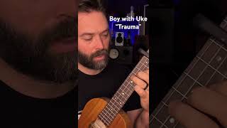 How to play #BOYWITHUKE - Trauma on #ukulele