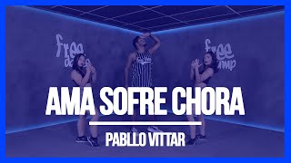 Pabllo Vittar - Ama Sofre Chora | Coreografia Free Dance | #boradançar