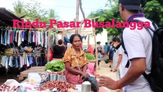 Rindu Pulang, Rindu Pasar Busalangga