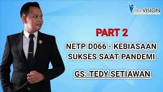 #Part2 | NETP D066 - SUCCESS HABITS DURING THE PANDEMIC (TEDY SETIAWAN)