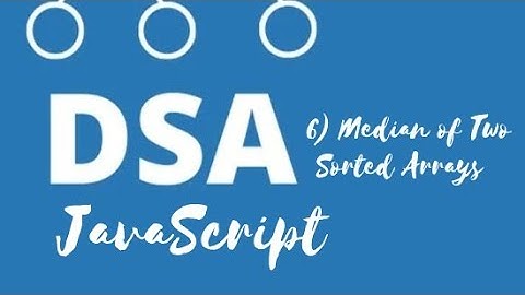 Median of Two Sorted Arrays | Data Structures in Javascript | DSA Interview | Leetcode