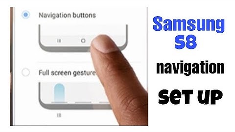 Samsung S8 mobile navigation bar set up! Complete setup step by step