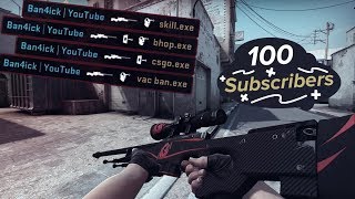 Video For  100 Subscribers (CS:GO)