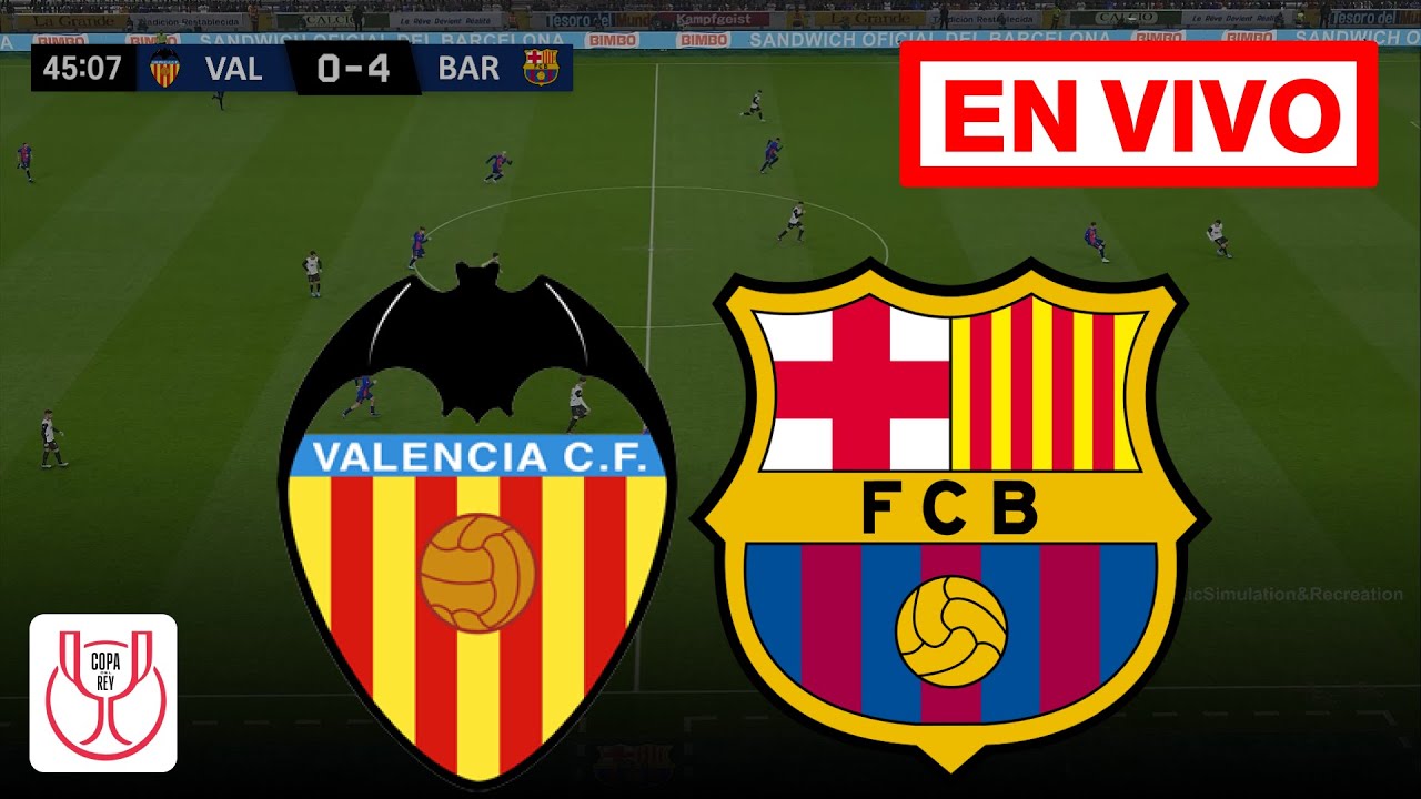 🔴 EN VIVO : Valencia vs Barcelona | Copa del Rey Quarter-final 2024/25 ...