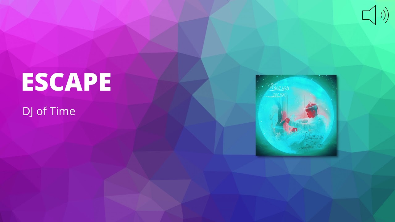 Guarda ESCAPE - DJ of Time su YouTube Guarda ESCAPE - DJ of Time su YouTube