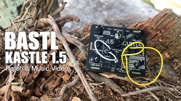Bastl Kastle 1.5 Patch Video