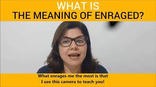 What is the meaning of enraged