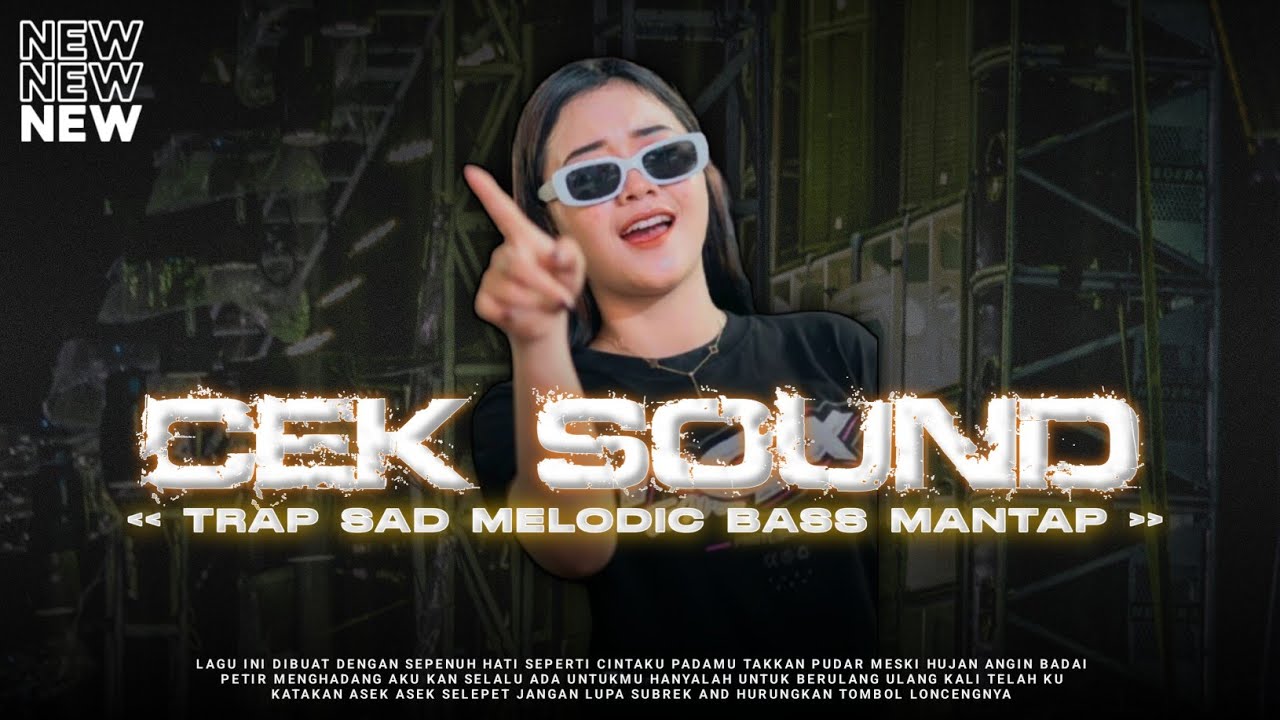 DJ TRAP SAD MELODIC CEK SOUND BASS PANJANG MANTAP VIRAL TERBARU‼️