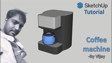Sketchup Tutorial: How to make a coffee machine ? || By Vijay