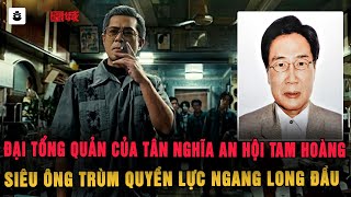 Lâm Cảnh : Siêu Ông Trùm Quyền Lực Ngang Long Đầu Của Hội Tam Hoàng - Hong Kong Mafia | MÊ KỲ ÁN