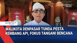 Fokus Tangani Bencana Walikota Denpasar Tunda Pesta Kembang Api Akhir Tahun