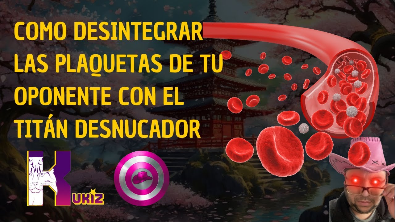COMO DESINTEGRAR LAS PLAQUETAS DE TU OPONENTE CON EL TITÁN DESNUCADOR
