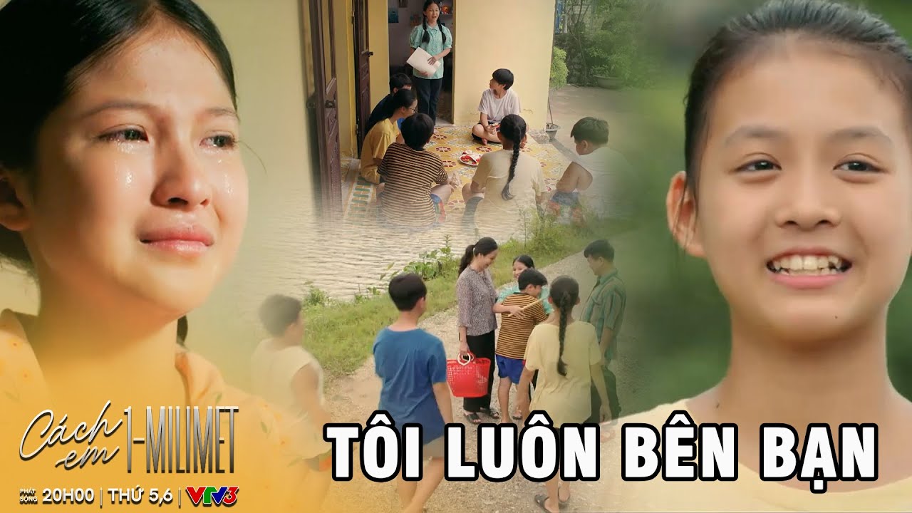 CÁCH EM 1 MILIMET - TẬP  6 | Đại bản doanh luôn là chỗ dựa tinh thần vững chắc cho Quyên