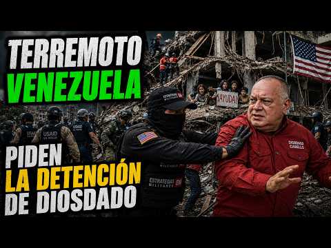 🚨 NOTICIAS TERREMOTO VENEZUELA PIDEN LA DETENCIÓN DE DIOSDADO CABELLO