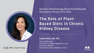 The Role of Plant-Based Diets in Chronic Kidney Disease – Connie Rhee, MD, MSc