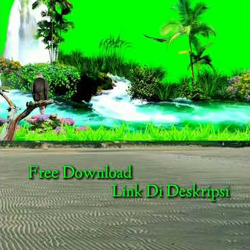 ke indah air mengalir video green screen || free download link dideskripsi