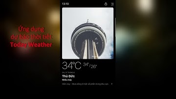 Ứng dụng thời tiết: Today Weather - Đẹp, đơn giản và dễ sử dụng