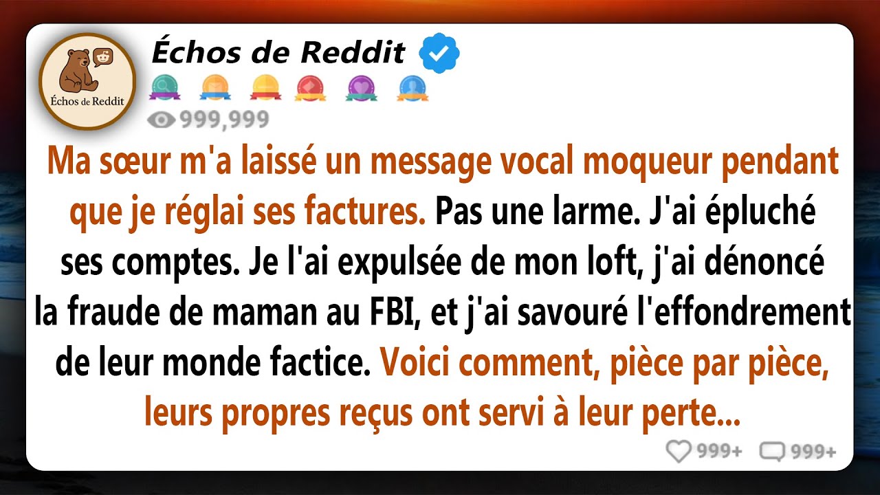 Ma sœur m'a laissé un message vocal pour se moquer de moi alors que je payais ses factures. Je n'ai