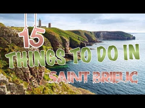 Top 15 Things To Do In Saint-Brieuc, France