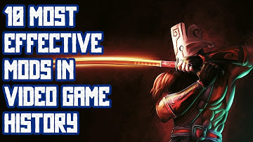 10 Most Effective Mods in Video Game History - 2021