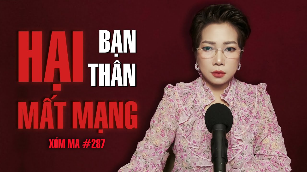 Chuyện tâm linh Thy kể : HẠI BẠN THÂN MẤT MẠNG