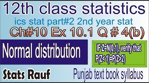 q4b ex10.1 ch10 ICS stats part2, 2nd year statistics normal distribution in stats, stats rauf