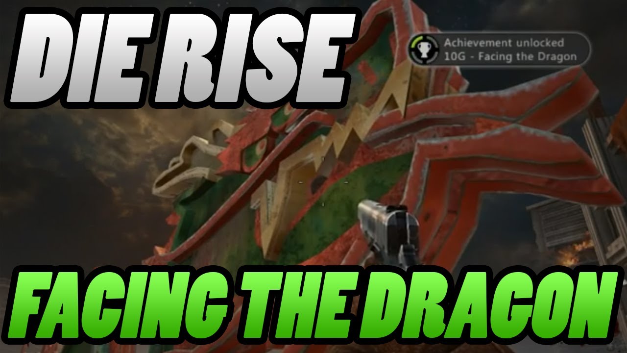 Die Rise: "Facing the Dragon" Quick Achievement Guide | Black Ops 2 Zombies