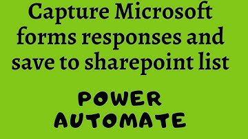 Save Microsoft Forms responses to SharePoint List using Power Automate