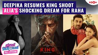 Deepika Padukone back to work with SRK post pregnancy | Alia Bhatt on SHOCKING dream for Raha Kapoor