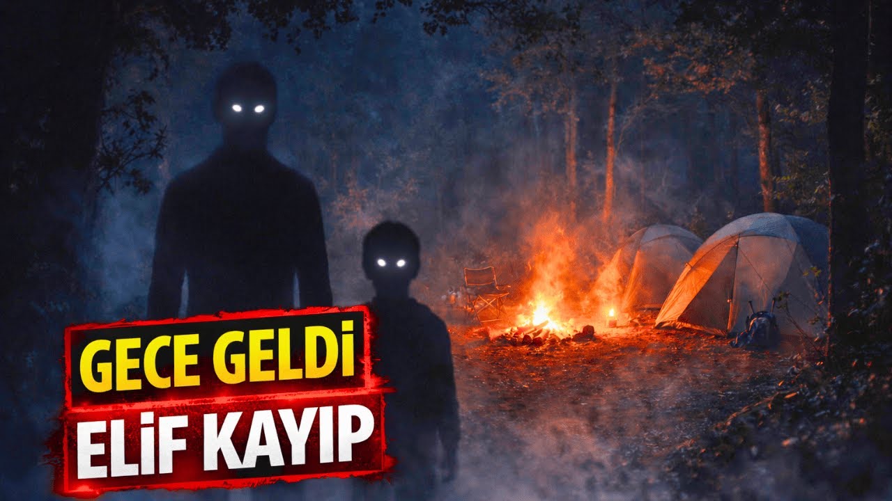 Bozdağlar’da Kaybolan Elif | Kampta Görülen Çocuk Silueti ve Kayıp Vakası