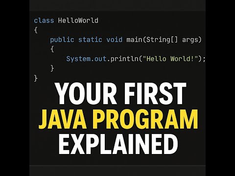 Java For Beginners: Your First Program Explained (Hello World Tutorial)