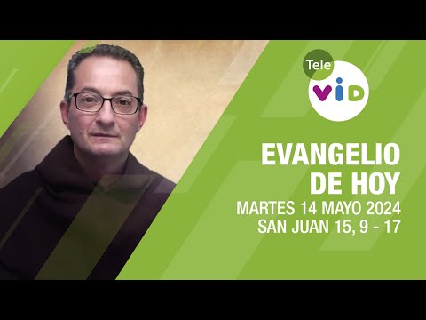 El evangelio de hoy Martes 14 Mayo de 2024 📖 #LectioDivina #TeleVID