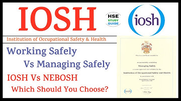 IOSH Courses || IOSH Working Safely || IOSH Managing Safely || IOSH/NEBOSH : Which Is Better?
