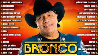 GRUPO BRONCO 30 ÉXITOS DEL RECUERDO ~ BRONCO SUPER ROMANTICAS ~ LO MEJOR DE BRONCO