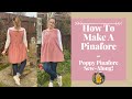 How To Make The Perfect Pinafore - Poppy Pinafore Sewing Pattern