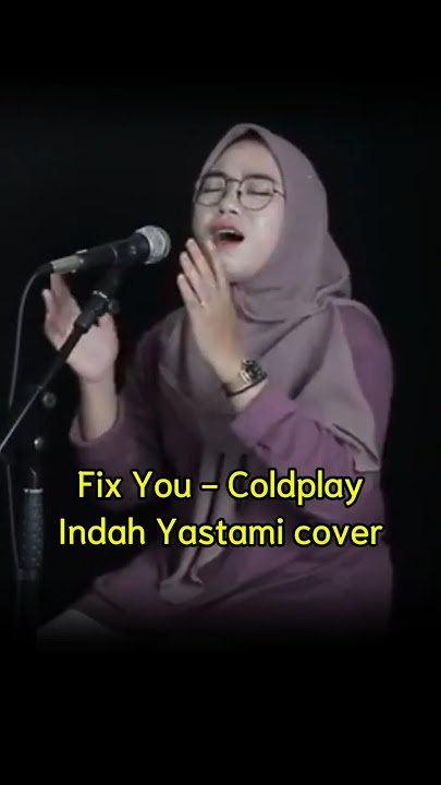 fix you - indah yastami #indahyastami #cover #coldplay #fixyou #music #coldplay