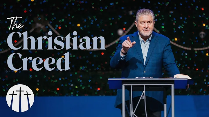 "The Christian Creed" | Pastor Steve Gaines