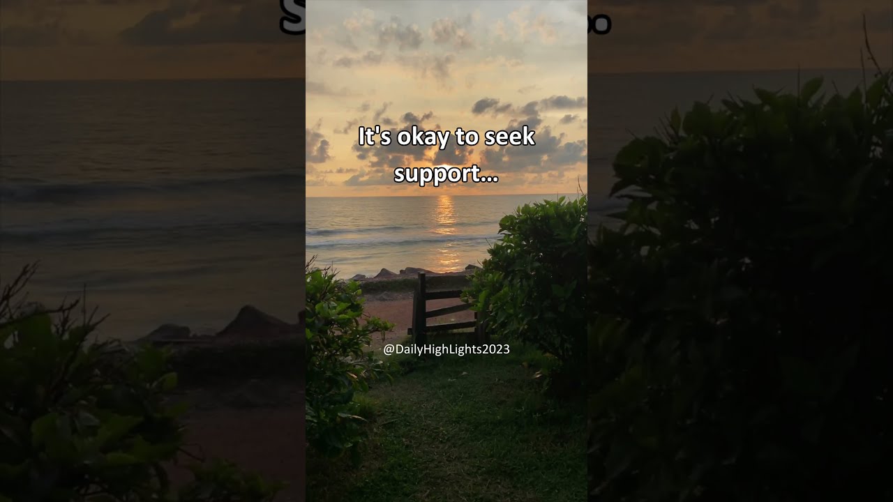It's okay to seek support…  