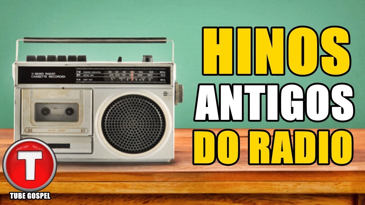HINOS ANTIGOS DO RADIO YouTube