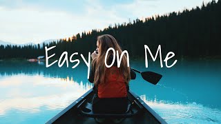 Easy On Me - Adele (Lyrics)