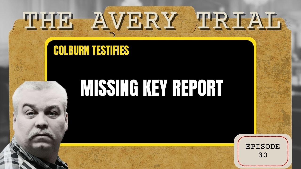 The Avery Trial: Episode 30 - What Colborn’s Report Left Out