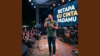 Download lagu BETAPA KU CINTA PADAMU