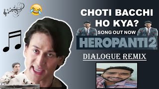 Choti Bacchi Ho kya Song ft.Tiger Shroff: HEROPANTI 2 | Dialogue Remix | New Hindi Song 2022
