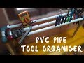 DIY- How to make a tool organiser using pvc pipe at home