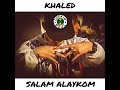 KHALED X COOKIN SOUL SALAM ALAYKOM KHALED X COOKIN SOUL SALAM ALAYKOM