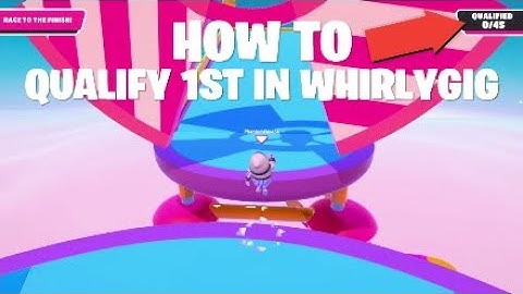 How to qualify 1st on Whirlygig! Fall Guys Tutorial