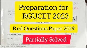 RGUCET 2023 II B.ED QUESTIONS PAPER II PREPARATION FOR RGUCET 2023 II PARTIALLY SOLVED II ENTRANCE