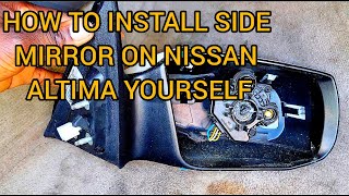how to install side mirror on nissan altima How To Install A Side View Mirror 2014 Nissan Altima