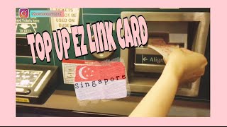 How to Top up Ez link Card Singapore | Cara mudah top up kartu Ez link Singapore